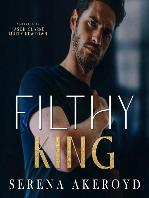 Title details for Filthy King by Serena Akeroyd - Available